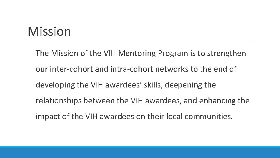 Mission The Mission of the VIH Mentoring Program is to strengthen our inter-cohort and Mission The Mission of the VIH Mentoring Program is to strengthen our inter-cohort and