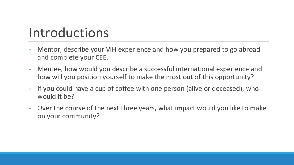 Introductions • Mentor, describe your VIH experience and how you prepared to go abroad Introductions • Mentor, describe your VIH experience and how you prepared to go abroad