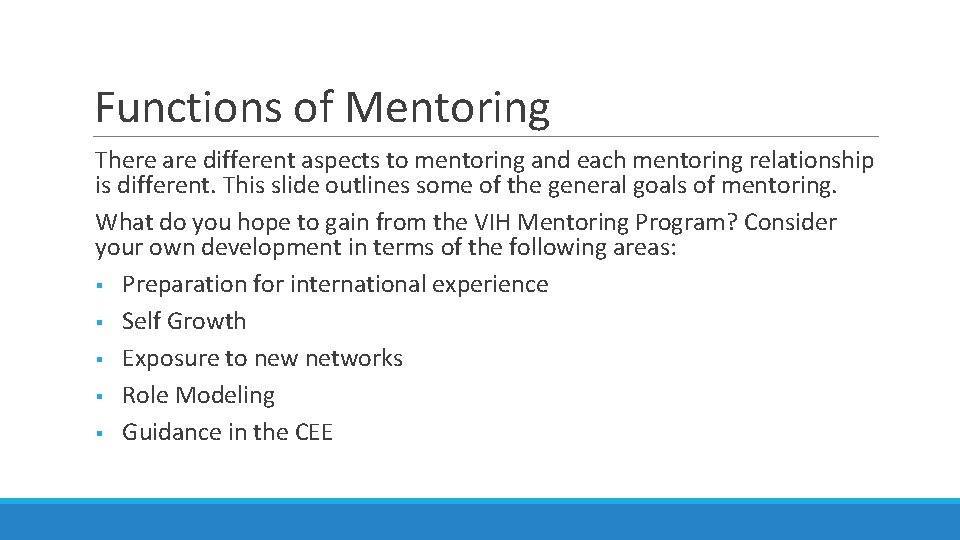 Functions of Mentoring There are different aspects to mentoring and each mentoring relationship is Functions of Mentoring There are different aspects to mentoring and each mentoring relationship is