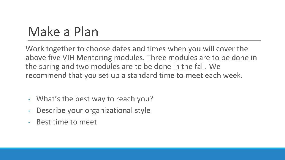 Make a Plan Work together to choose dates and times when you will cover Make a Plan Work together to choose dates and times when you will cover
