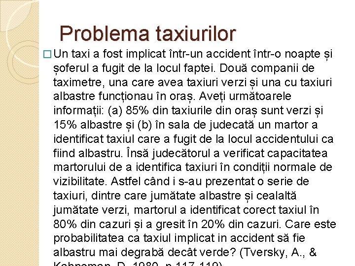 Problema taxiurilor � Un taxi a fost implicat într-un accident într-o noapte și șoferul