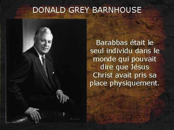 DONALD GREY BARNHOUSE Barabbas était le seul individu dans le monde qui pouvait dire