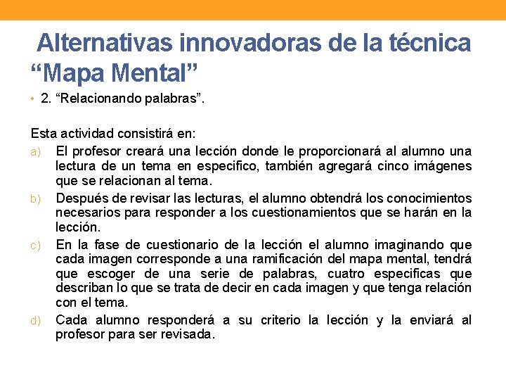  Alternativas innovadoras de la técnica “Mapa Mental” • 2. “Relacionando palabras”. Esta actividad