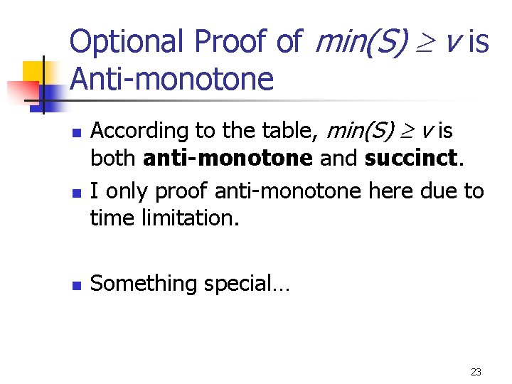 Optional Proof of min(S) v is Anti-monotone n n n According to the table,