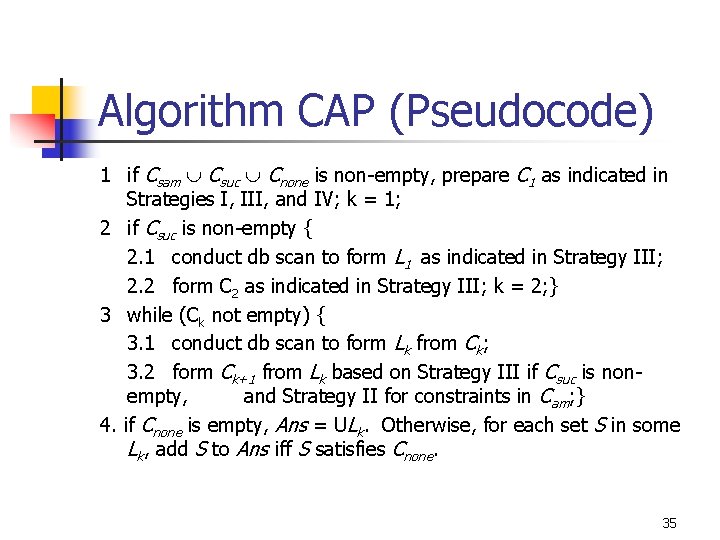 Algorithm CAP (Pseudocode) 1 if Csam Csuc Cnone is non-empty, prepare C 1 as