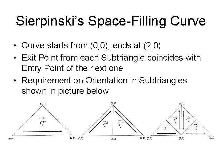 Sierpinski’s Space-Filling Curve • Curve starts from (0, 0), ends at (2, 0) •