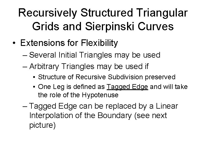 Recursively Structured Triangular Grids and Sierpinski Curves • Extensions for Flexibility – Several Initial