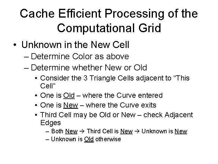Cache Efficient Processing of the Computational Grid • Unknown in the New Cell –