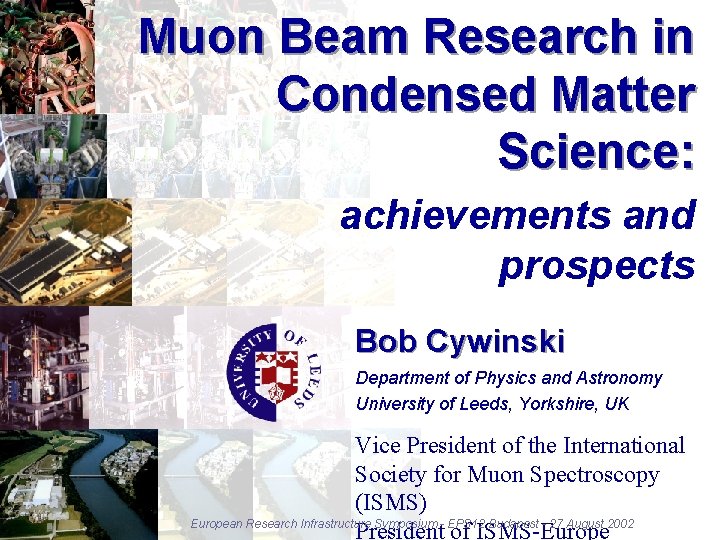 Muon Beam Research in Condensed Matter Science: achievements and prospects Bob Cywinski Department of