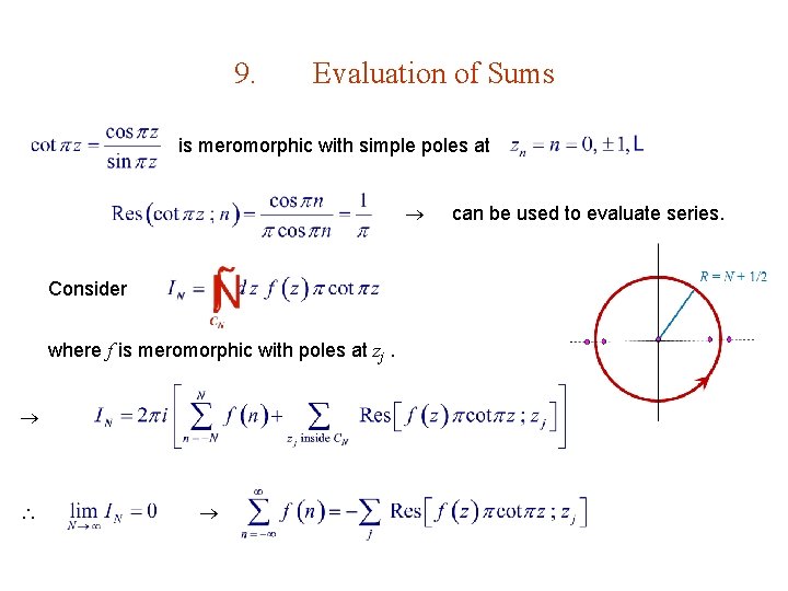 9. Evaluation of Sums is meromorphic with simple poles at Consider where f is