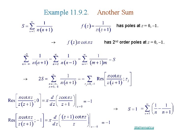 Example 11. 9. 2. Another Sum has poles at z = 0, 1. has