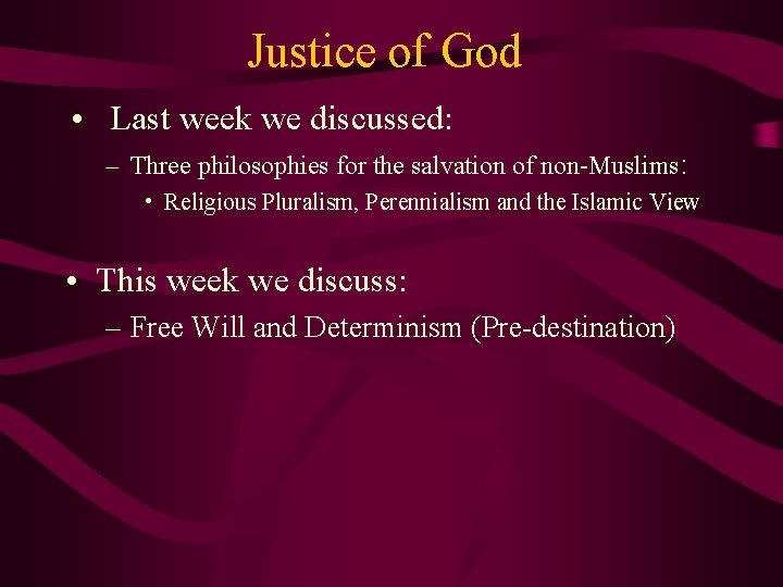 Justice of God • Last week we discussed: – Three philosophies for the salvation