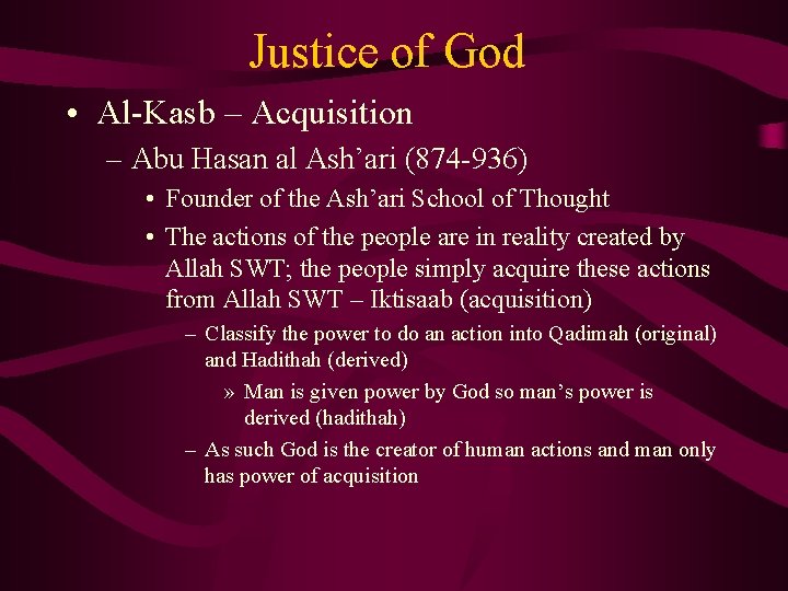 Justice of God • Al-Kasb – Acquisition – Abu Hasan al Ash’ari (874 -936)