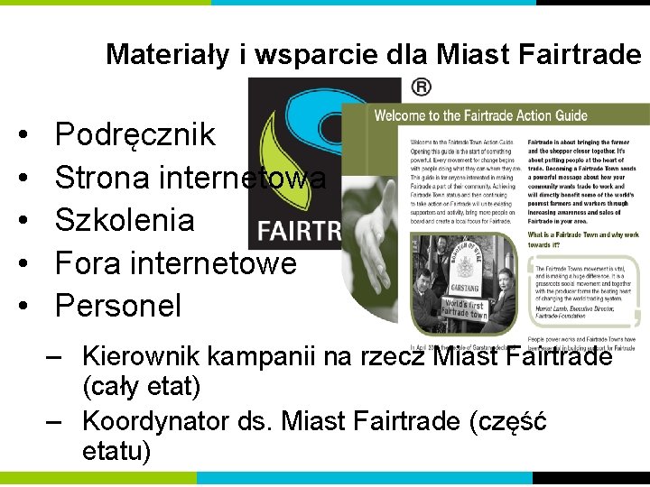 Materiały i wsparcie dla Miast Fairtrade • • • Podręcznik Strona internetowa Szkolenia Fora