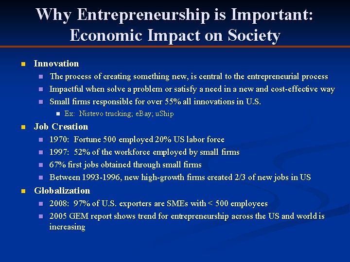 Why Entrepreneurship is Important: Economic Impact on Society n Innovation n The process of