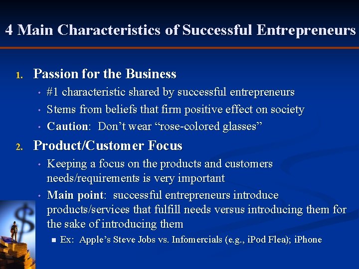 4 Main Characteristics of Successful Entrepreneurs 1. Passion for the Business • • •