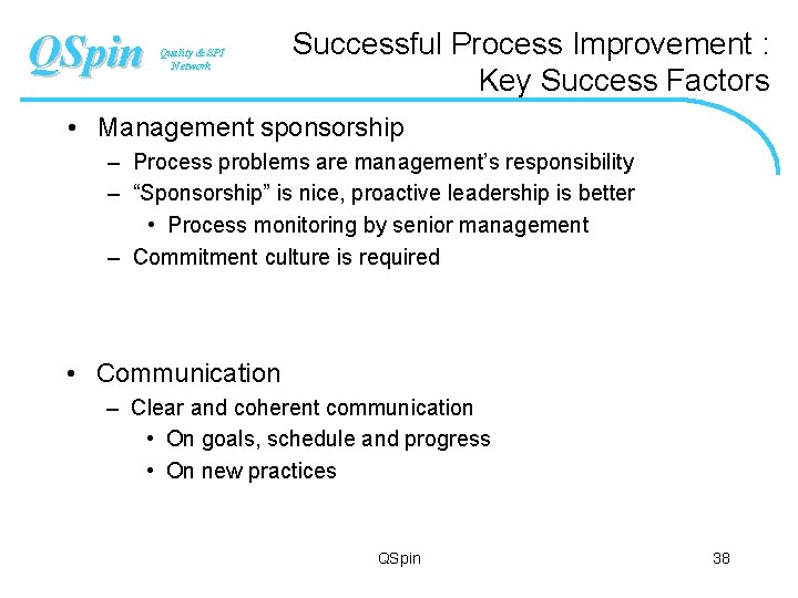 QSpin Quality & SPI Network Successful Process Improvement : Key Success Factors • Management