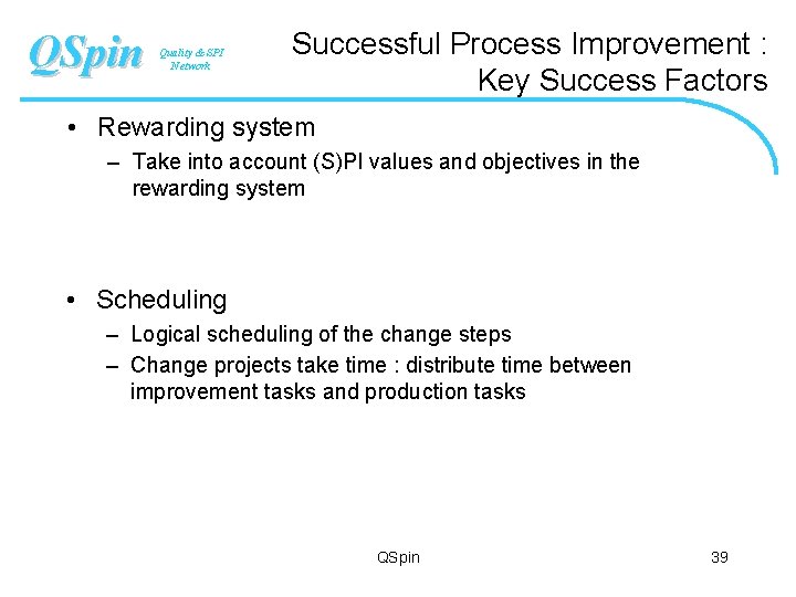 QSpin Quality & SPI Network Successful Process Improvement : Key Success Factors • Rewarding