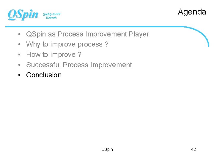 QSpin • • • Agenda Quality & SPI Network QSpin as Process Improvement Player