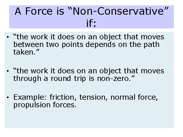 A Force is “Non-Conservative” if: • “the work it does on an object that A Force is “Non-Conservative” if: • “the work it does on an object that