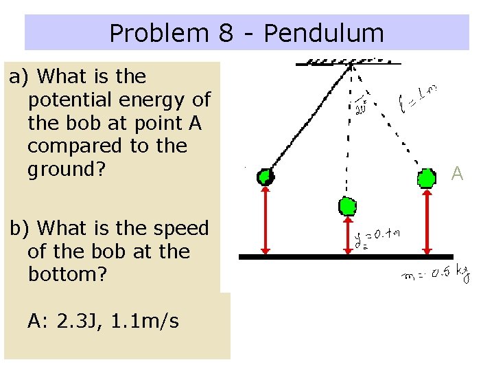 Problem 8 - Pendulum a) What is the potential energy of the bob at Problem 8 - Pendulum a) What is the potential energy of the bob at