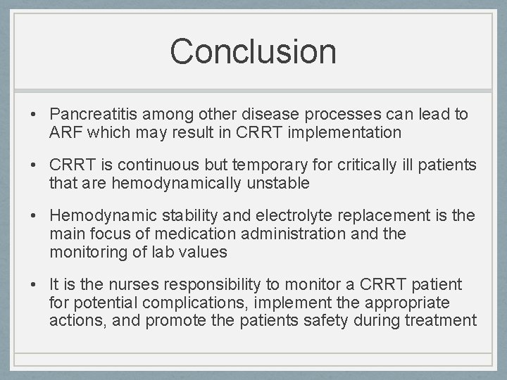 Conclusion • Pancreatitis among other disease processes can lead to ARF which may result