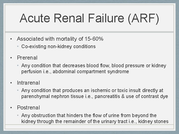 Acute Renal Failure (ARF) • Associated with mortality of 15 -60% • Co-existing non-kidney