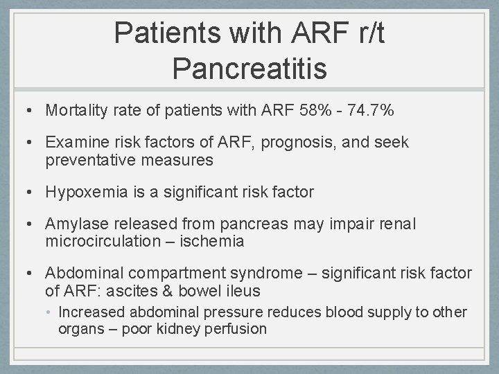 Patients with ARF r/t Pancreatitis • Mortality rate of patients with ARF 58% -