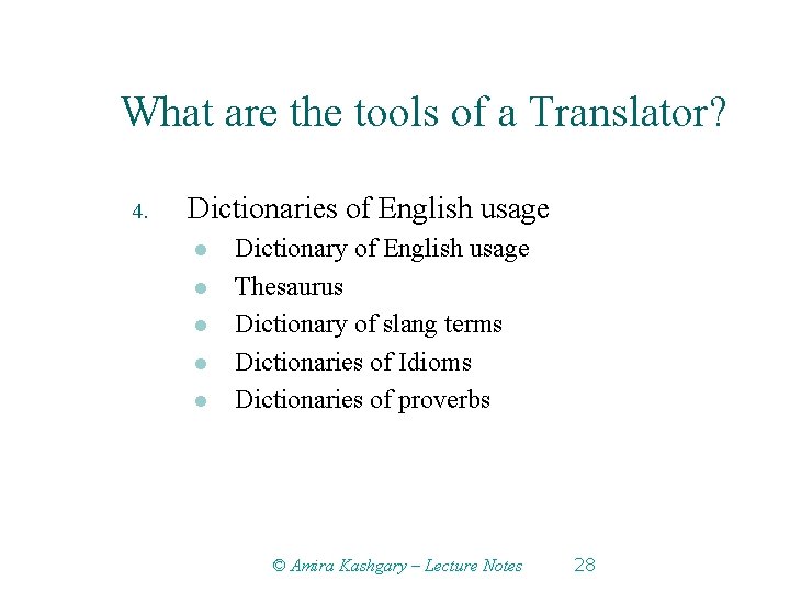 What are the tools of a Translator? 4. Dictionaries of English usage l l