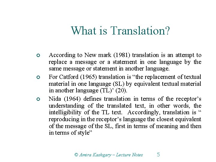 What is Translation? ¡ ¡ ¡ According to New mark (1981) translation is an