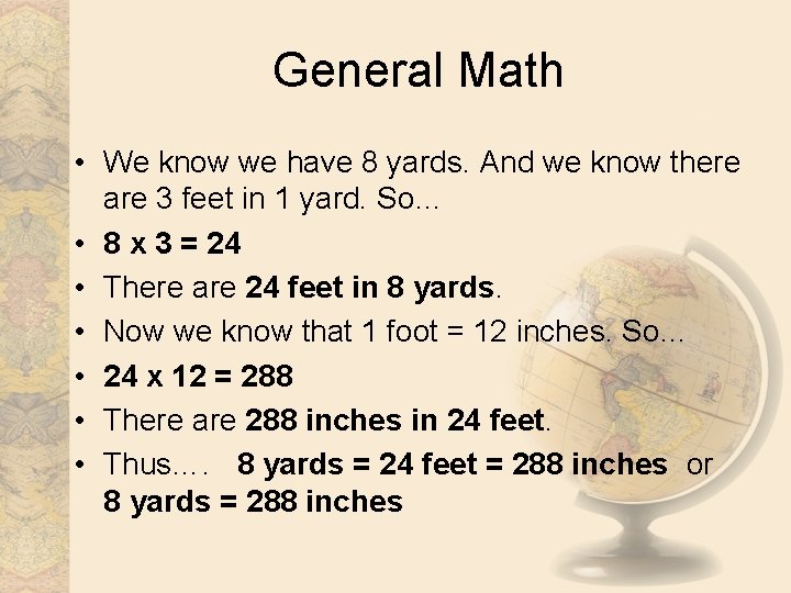 General Math • We know we have 8 yards. And we know there are