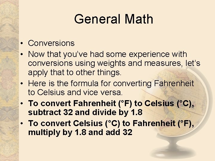 General Math • Conversions • Now that you’ve had some experience with conversions using