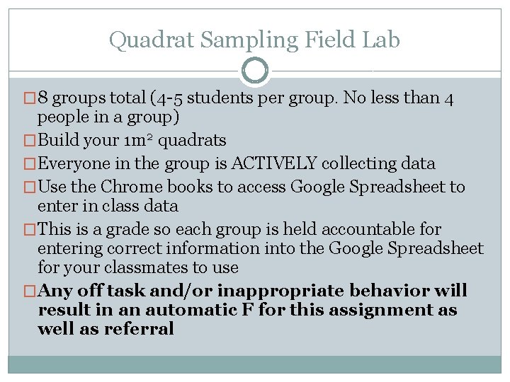 Quadrat Sampling Field Lab � 8 groups total (4 -5 students per group. No Quadrat Sampling Field Lab � 8 groups total (4 -5 students per group. No