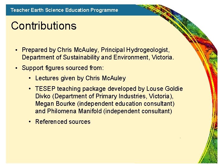 Teacher Earth Science Education Programme Contributions • Prepared by Chris Mc. Auley, Principal Hydrogeologist,