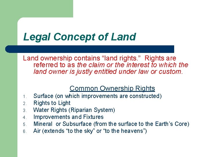 Legal Concept of Land ownership contains “land rights. ” Rights are referred to as