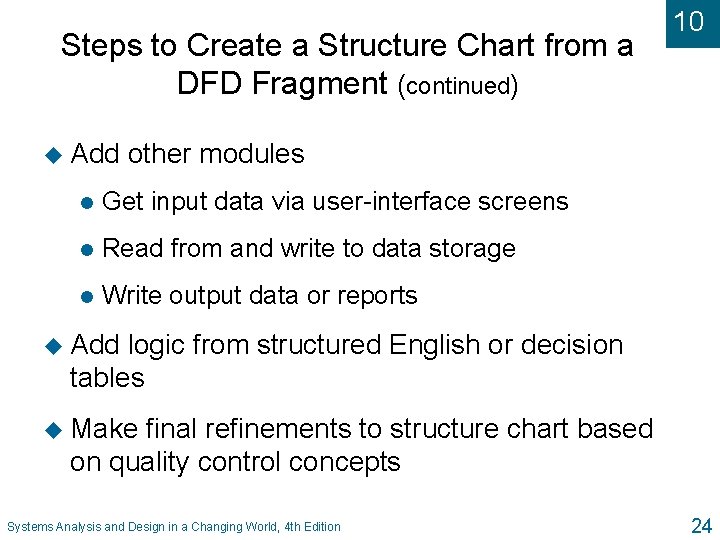 Steps to Create a Structure Chart from a DFD Fragment (continued) u Add 10