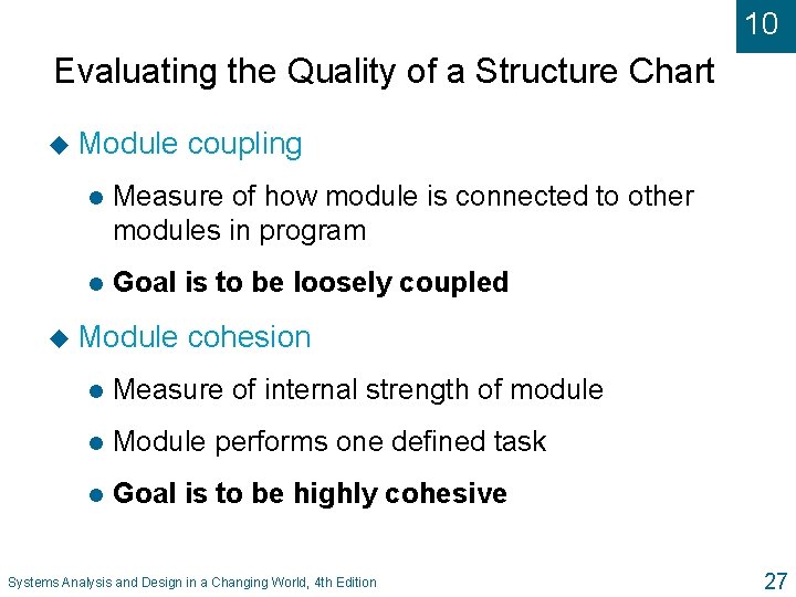 10 Evaluating the Quality of a Structure Chart u Module coupling l Measure of