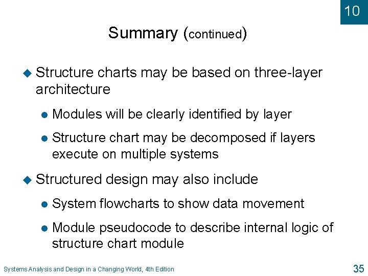 10 Summary (continued) u Structure charts may be based on three-layer architecture l Modules