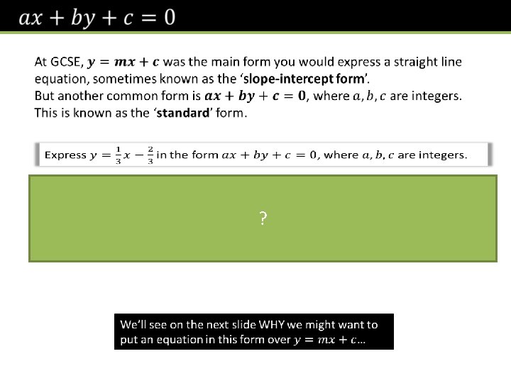  ? We don’t want fractions, so multiply by an appropriate number. 