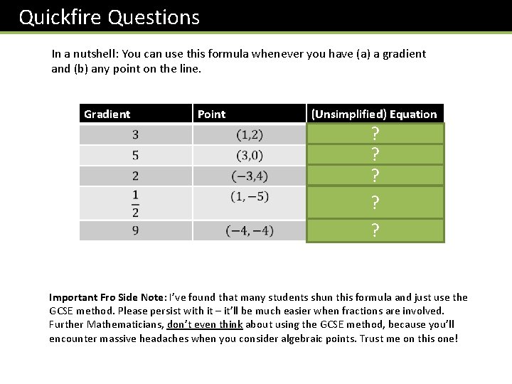 Quickfire Questions In a nutshell: You can use this formula whenever you have (a)