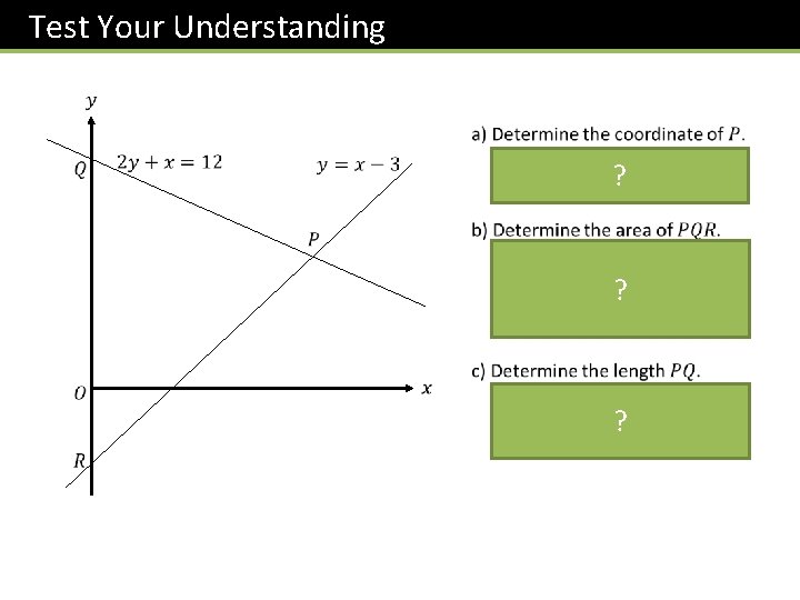 Test Your Understanding ? ? ? 