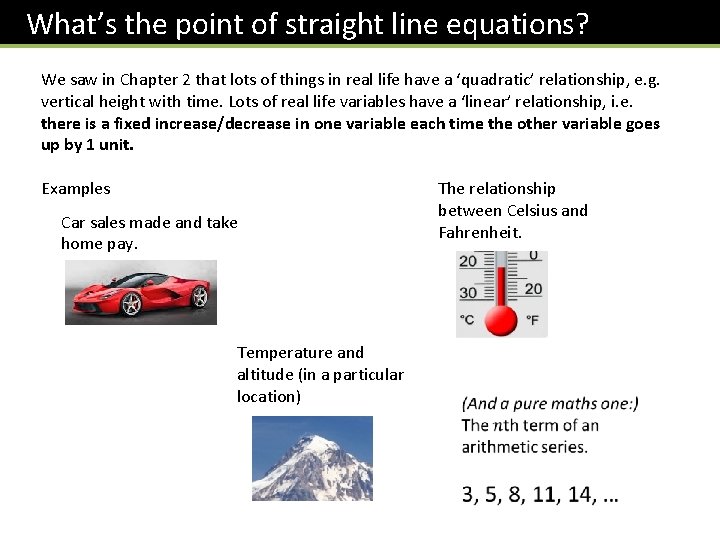 What’s the point of straight line equations? We saw in Chapter 2 that lots