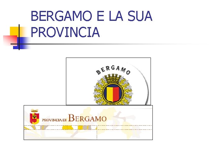 BERGAMO E LA SUA PROVINCIA 