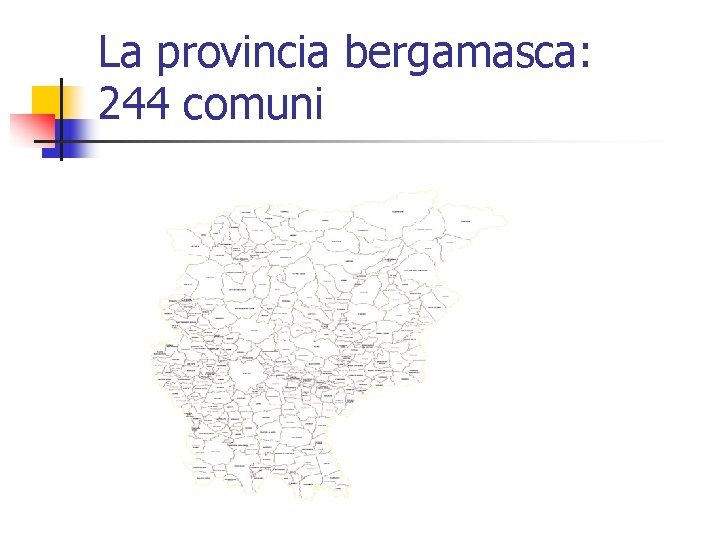La provincia bergamasca: 244 comuni 
