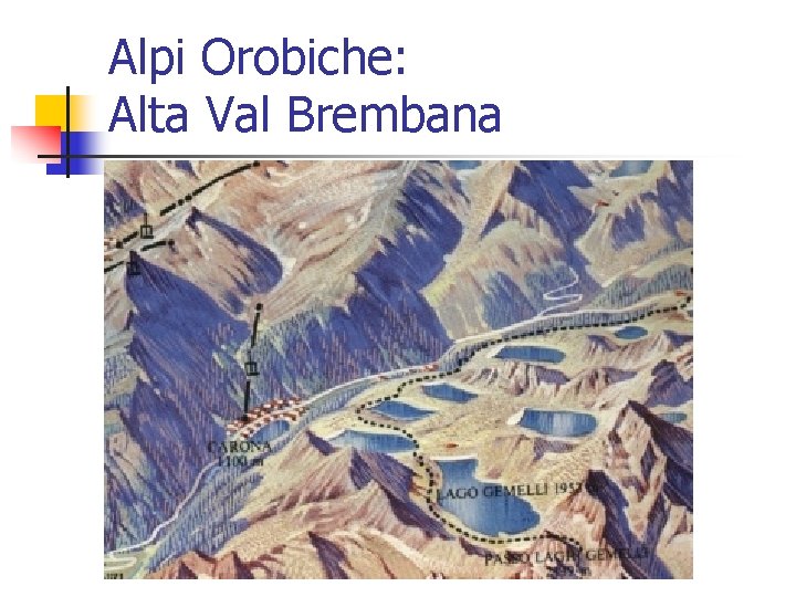 Alpi Orobiche: Alta Val Brembana 