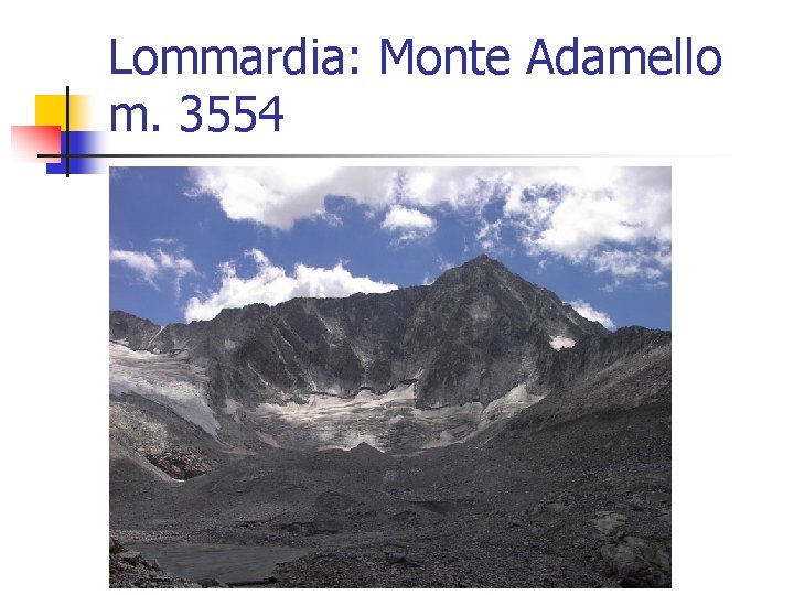 Lommardia: Monte Adamello m. 3554 