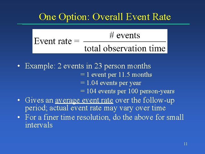 One Option: Overall Event Rate • Example: 2 events in 23 person months =