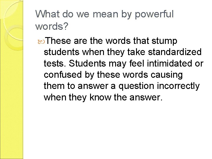 What do we mean by powerful words? These are the words that stump students