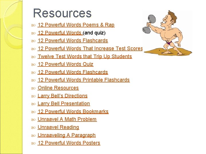 Resources 12 Powerful Words Poems & Rap 12 Powerful Words (and quiz) 12 Powerful