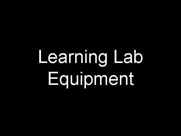 Learning Lab Equipment 